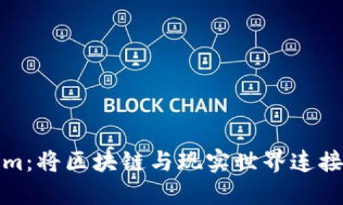 Tokenim:将区块链与现实世界连接的桥梁